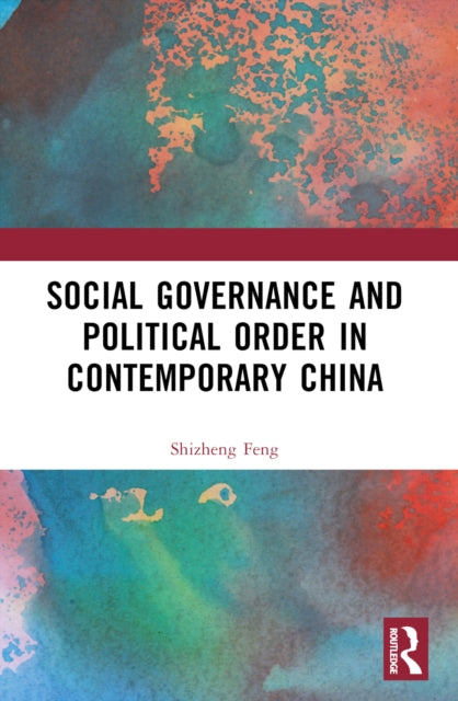 Book cover of: Social Governance and Political Order in Contemporary China. By: Shizheng Feng