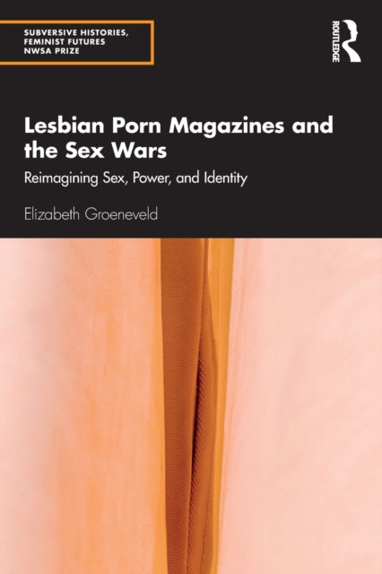 Book cover of: Lesbian Porn Magazines and the Sex Wars. By: Elizabeth Groeneveld
