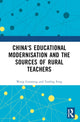 Book cover of: China's Educational Modernisation and the Sources of Rural Teachers. By: Guoming Wang