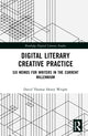 Book cover of: Digital Literary Creative Practice. By: David Thomas Henry Wright