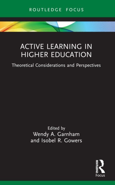 Book cover of: Active Learning in Higher Education. By: Wendy Garnham