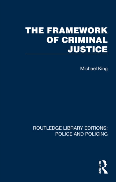 Book cover of: Framework of Criminal Justice. By: King, Michael