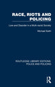 Book cover of: Race, Riots and Policing. By: Michael Keith