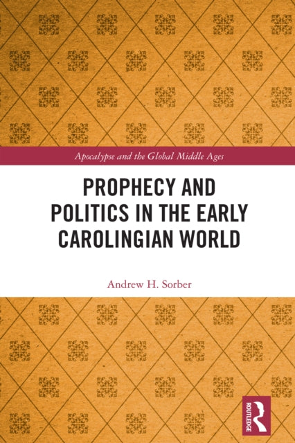 Book cover of: Prophecy and Politics in the Early Carolingian World