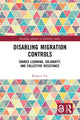 Book cover of: Disabling Migration Controls. By: Rebecca Yeo