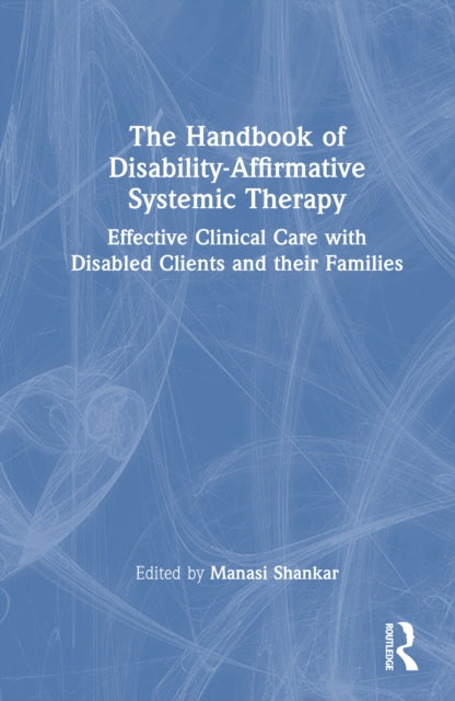 Book cover of: Handbook of Disability-Affirmative Systemic Therapy