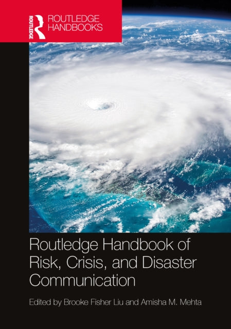 Book cover of: Routledge Handbook of Risk, Crisis, and Disaster Communication. By: Brooke Fisher Liu