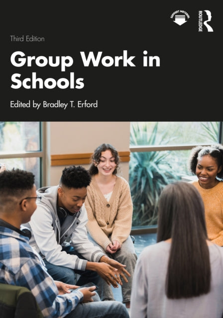 Book cover of: Group Work in Schools. By: Bradley T. Erford