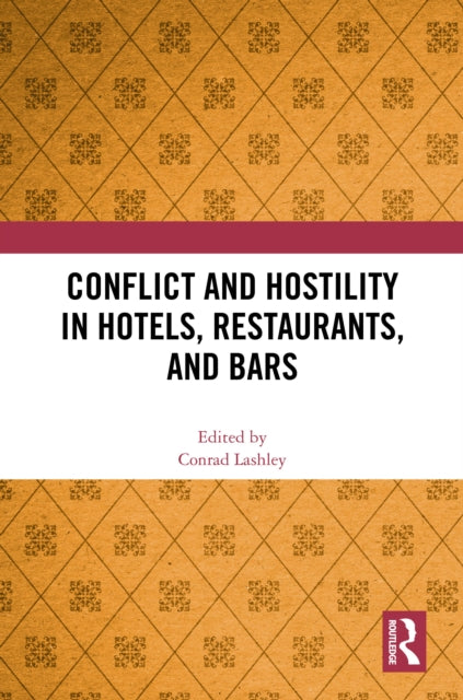 Book cover of: Conflict and Hostility in Hotels, Restaurants, and Bars. By: Conrad Lashley