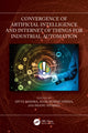 Book cover of: Convergence of Artificial Intelligence and Internet of Things for Industrial Automation. By: Divya Mishra