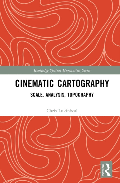 Book cover of: Cinematic Cartography. By: Chris Lukinbeal