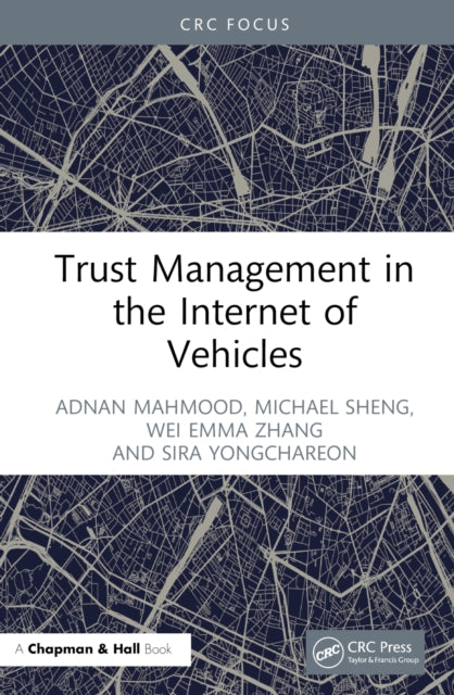 Book cover of: Trust Management in the Internet of Vehicles. By: Adnan Mahmood