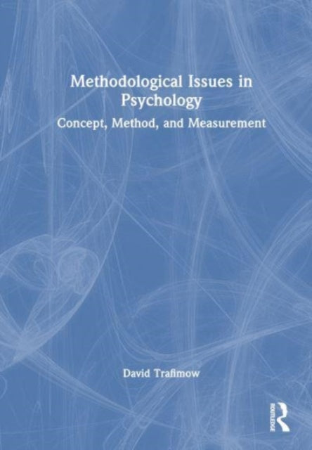Book cover of: Methodological Issues in Psychology. By: David Trafimow