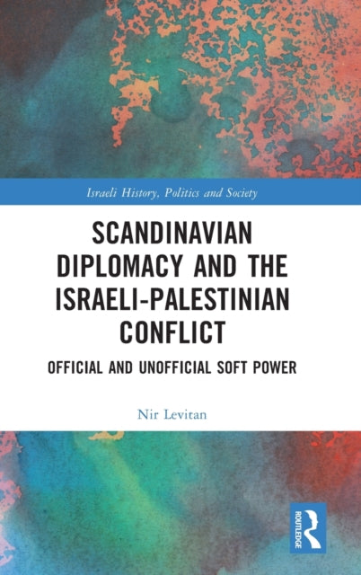 Book cover of: Scandinavian Diplomacy and the Israeli-Palestinian Conflict