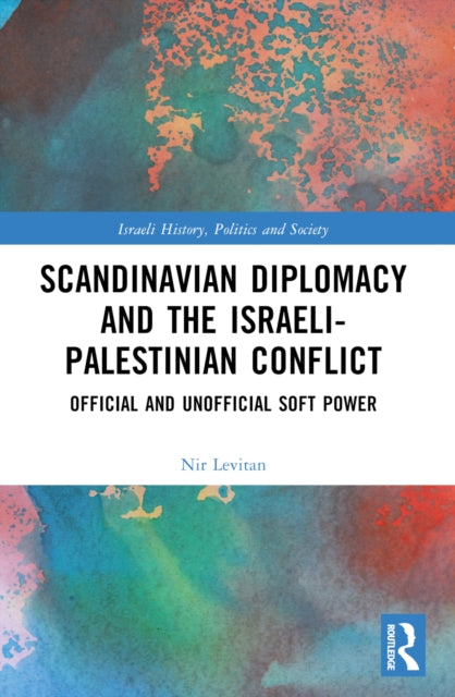 Book cover of: Scandinavian Diplomacy and the Israeli-Palestinian Conflict. By: Nir Levitan