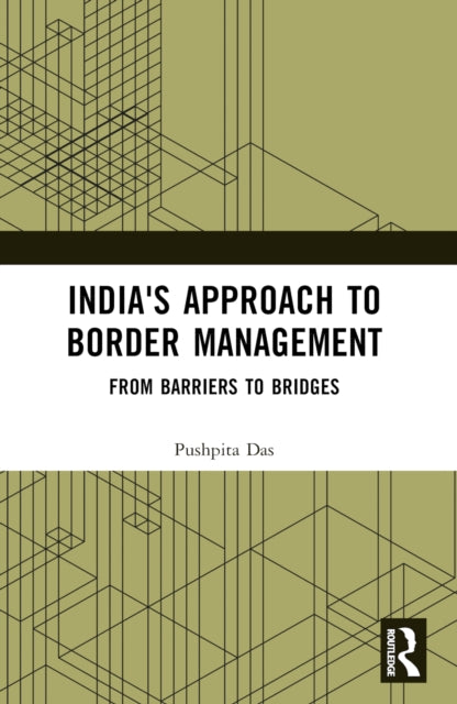 Book cover of: India's Approach to Border Management