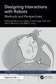 Book cover of: Designing Interactions with Robots. By: Maria Luce Lupetti