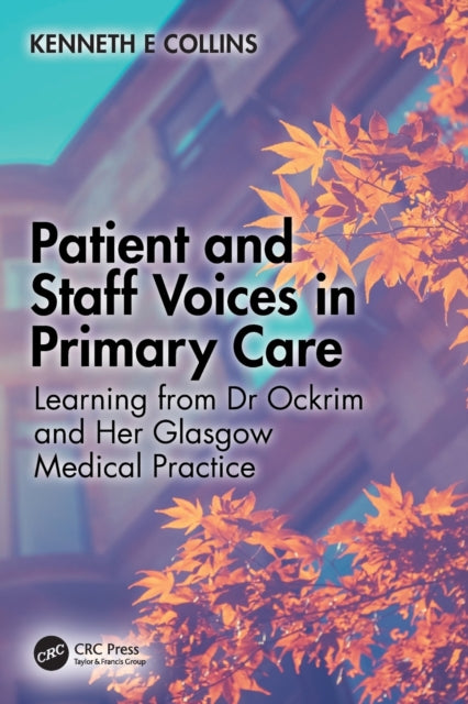 Book cover of: Patient and Staff Voices in Primary Care. By: Kenneth E. Collins