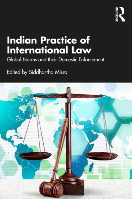 Book cover of: Indian Practice of International Law. By: Siddhartha Misra