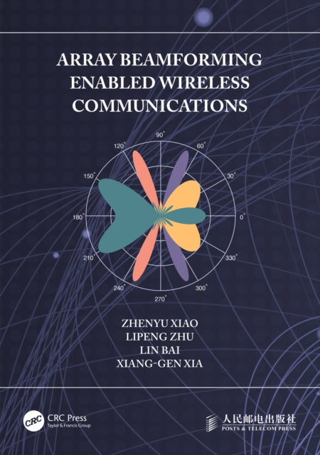Book cover of: Array Beamforming Enabled Wireless Communications. By: Zhenyu Xiao