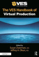 Book cover of: VES Handbook of Virtual Production. By: Susan Zwerman