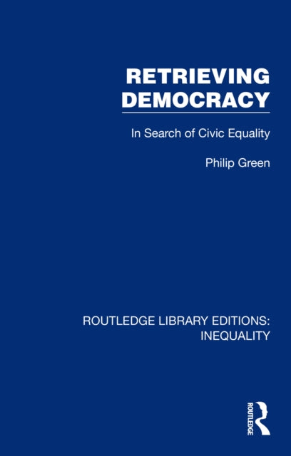 Book cover of: Retrieving Democracy. By: Philip Green