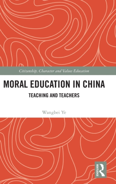 Book cover of: Moral Education in China. By: Wangbei Ye