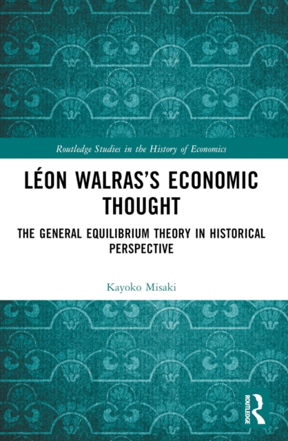 Book cover of: Leon Walras’s Economic Thought