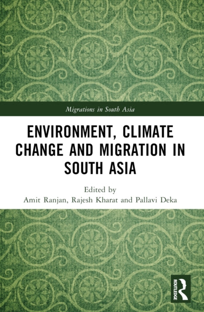 Book cover of: Environment, Climate Change and Migration in South Asia. By: Amit Ranjan