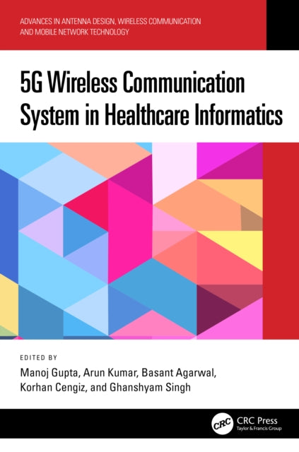Book cover of: 5G Wireless Communication System in Healthcare Informatics. By: M. Gupta