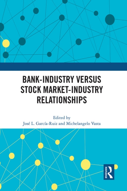 Book cover of: Bank-Industry versus Stock Market-Industry Relationships