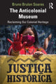 Book cover of: Anticolonial Museum. By: Bruno Brulon Soares