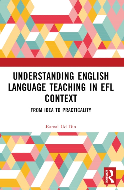 Book cover of: Understanding English Language Teaching in EFL Context