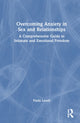 Book cover of: Overcoming Anxiety in Sex and Relationships