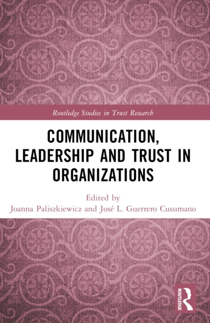 Book cover of: Communication, Leadership and Trust in Organizations. By: Joanna Olga Paliszkiewicz