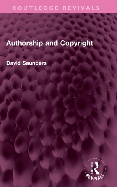 Book cover of: Authorship and Copyright. By: David Saunders