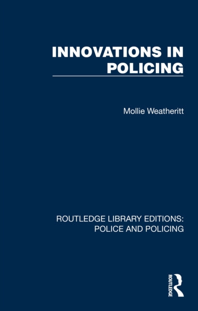 Book cover of: Innovations in Policing. By: Mollie Weatheritt