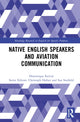 Book cover of: Native English Speakers and Aviation Communication