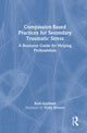 Book cover of: Compassion-Based Practices for Secondary Traumatic Stress. By: Ruth Gottfried