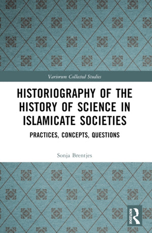 Historiography of the History of Science in Islamicate Societies