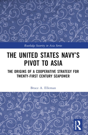 The United States Navy’s Pivot to Asia