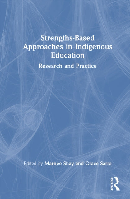 Book cover of: Strengths-Based Approaches in Indigenous Education
