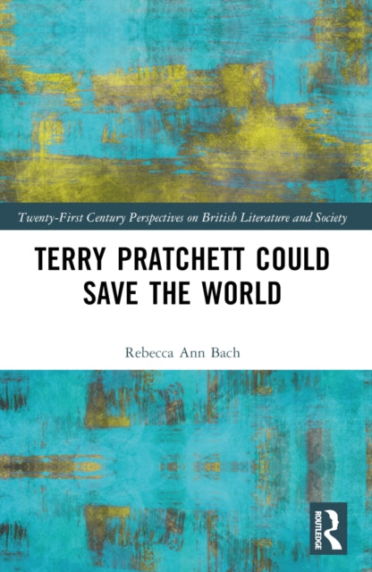 Book cover of: Terry Pratchett Could Save the World. By: Rebecca Ann Bach