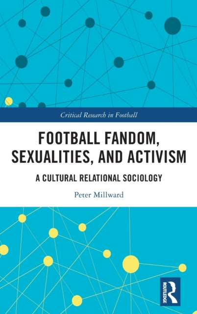 Book cover of: Football Fandom, Sexualities and Activism. By: Peter Millward