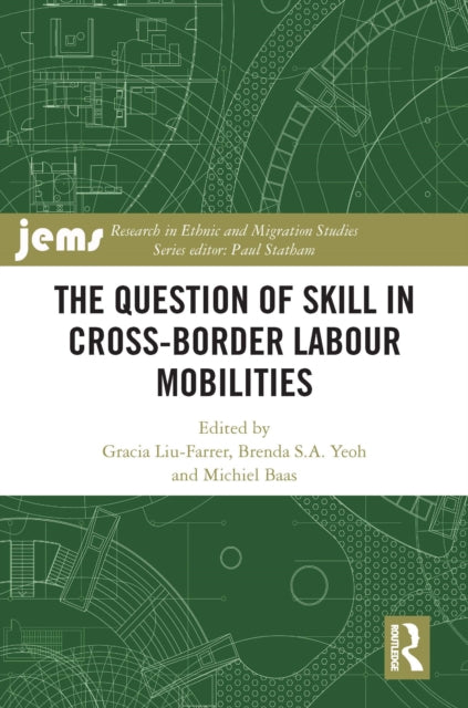 Book cover of: Question of Skill in Cross-Border Labour Mobilities. By: Gracia Liu-Farrer