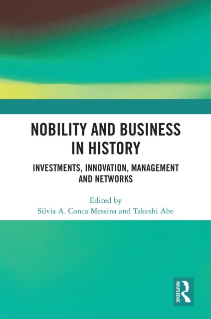 Book cover of: Nobility and Business in History. By: Silvia A. Conca Messina