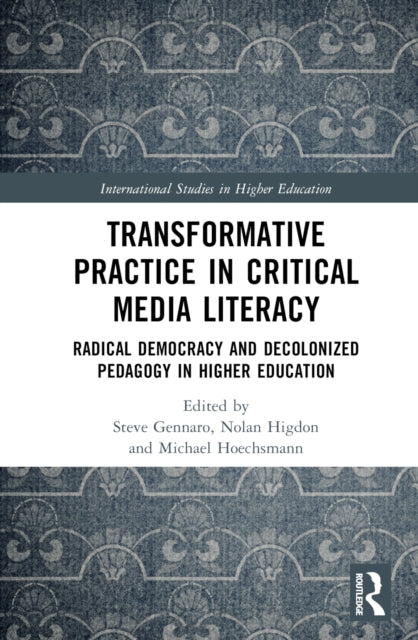 Book cover of: Transformative Practice in Critical Media Literacy. By: Steve Gennaro