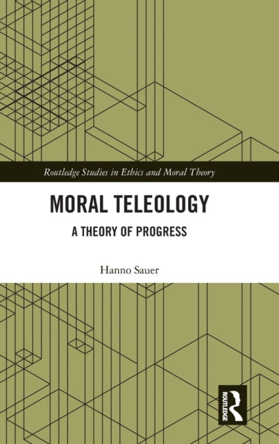 Book cover of: Moral Teleology. By: Hanno Sauer