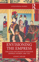 Book cover of: Envisioning the Empress: The Lives and Images of Japanese Imperial Women, 1868–1952. By: Alison J. Miller