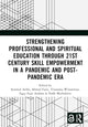 Book cover of: Strengthening Professional and Spiritual Education through 21st Century Skill Empowerment in a Pandemic and Post-Pandemic Era. By: Syamsul Arifin